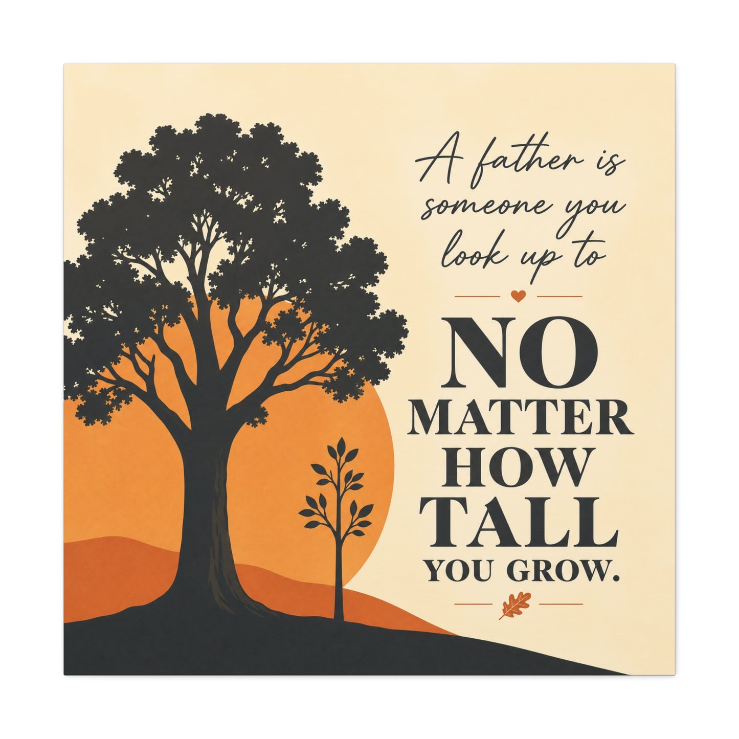 "A Father Is Someone You Look Up To No Matter How Tall You Grow." Quote Canvas Wall Art - Tree Silhouette Sunset Design - Rustic Farmhouse Style - Living Room Wall Decor - Bedroom Home Decoration
