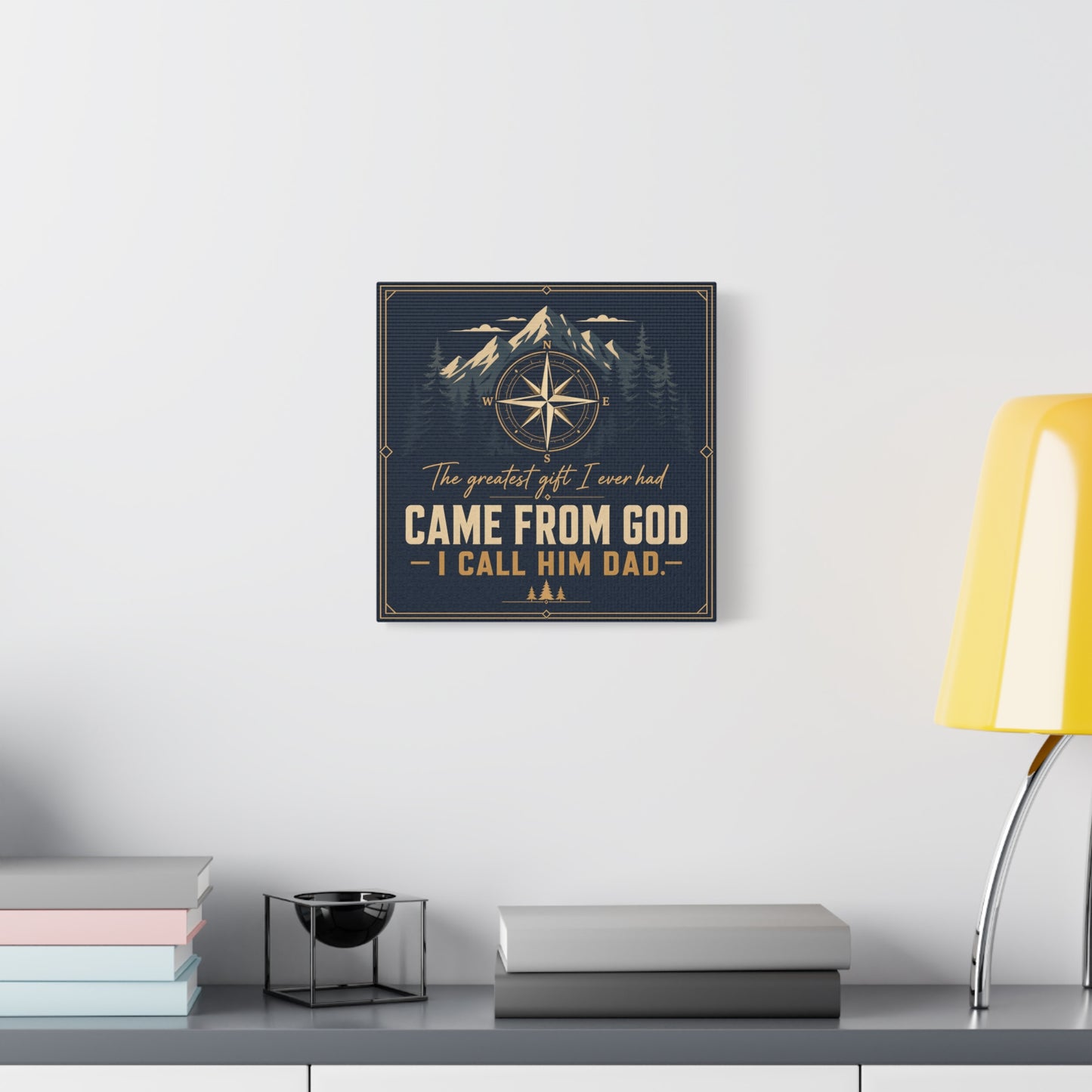 "The Greatest I Ever Had Came From God I Call Him Dad." Compass Mountain Canvas Wall Art - Rustic Typography Quote Decor - Navy Gold Forest Style - Office Wall Art - Bedroom Home Decoration