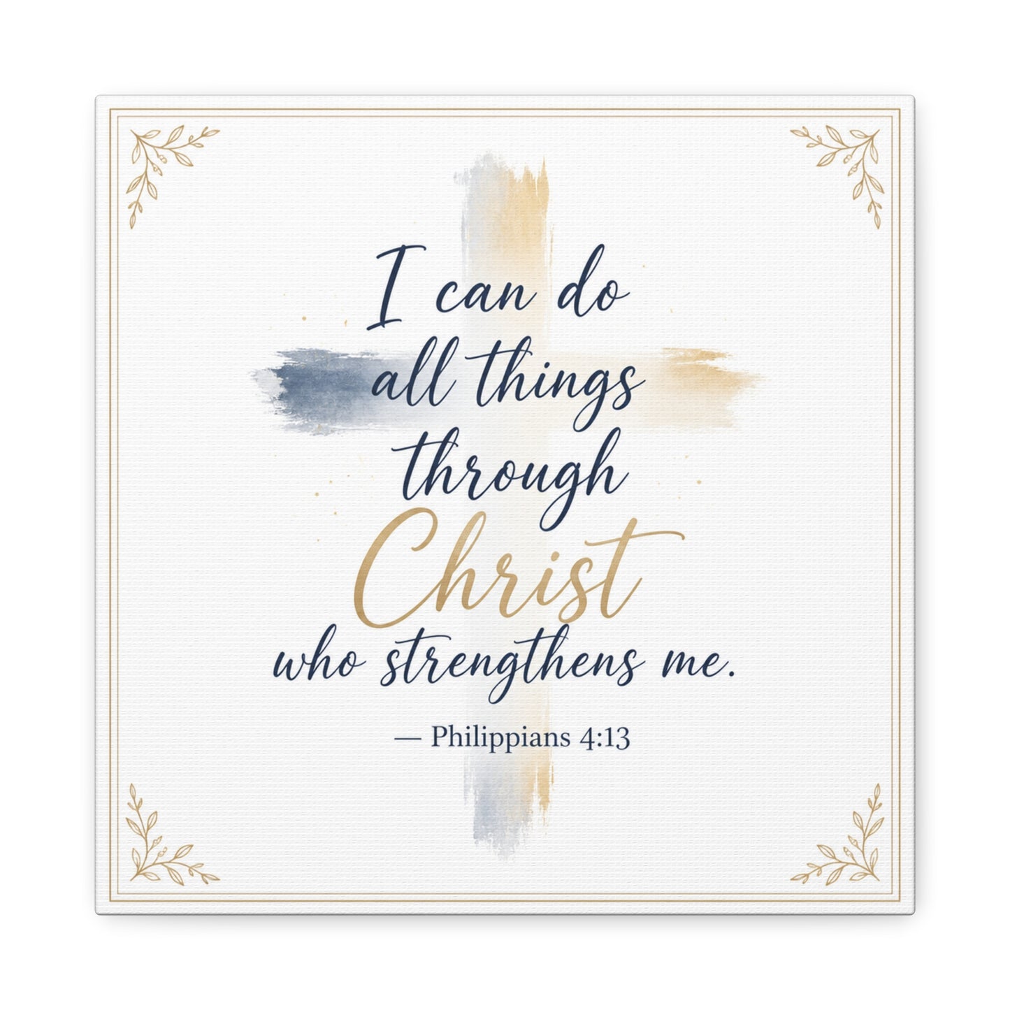 "I Can Do All Things Through Christ Who Strengthens Me. - Philippians 4:13" Christian Canvas Wall Art - Blue And Gold Scripture Quote Print - Traditional Typography - Bedroom Decor - Office Wall Art