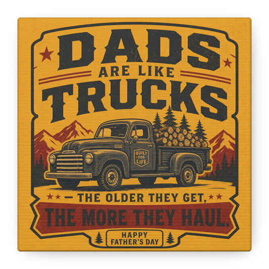 "Dads Are Like Trucks, The Older They Get, The More They Haul" - Vintage Pickup Typography Print - Rustic Farmhouse Decor For Living Room, Office - Office Wall Art - Living Room Wall Decor