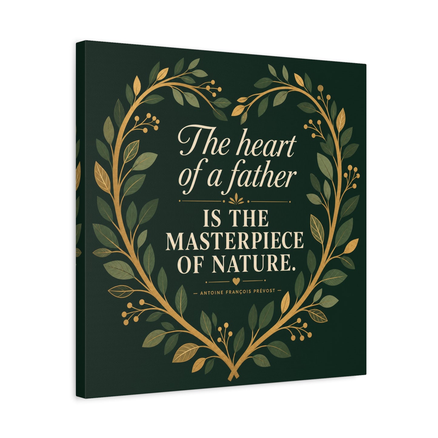 "The Heart Of A Father Is The Masterpiece Of Nature." Canvas Wall Art - Botanical Quote Print, Green And Gold Typography Decor, Traditional Style - Office Wall Art - Bedroom Home Decoration