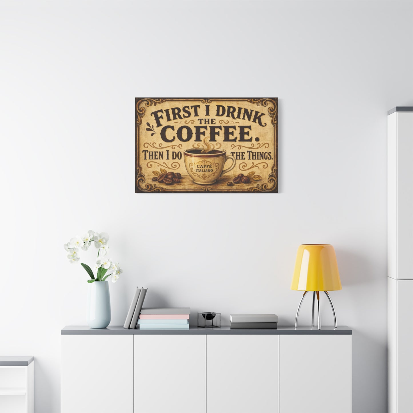 "First I Drink The Coffee. Then I Do The Things." Canvas Wall Art - Vintage Coffee Cup Decor, Rustic Farmhouse Typography Print, Caffe Italiano Wall Hanging - Ready to Hang - Bistro Decor