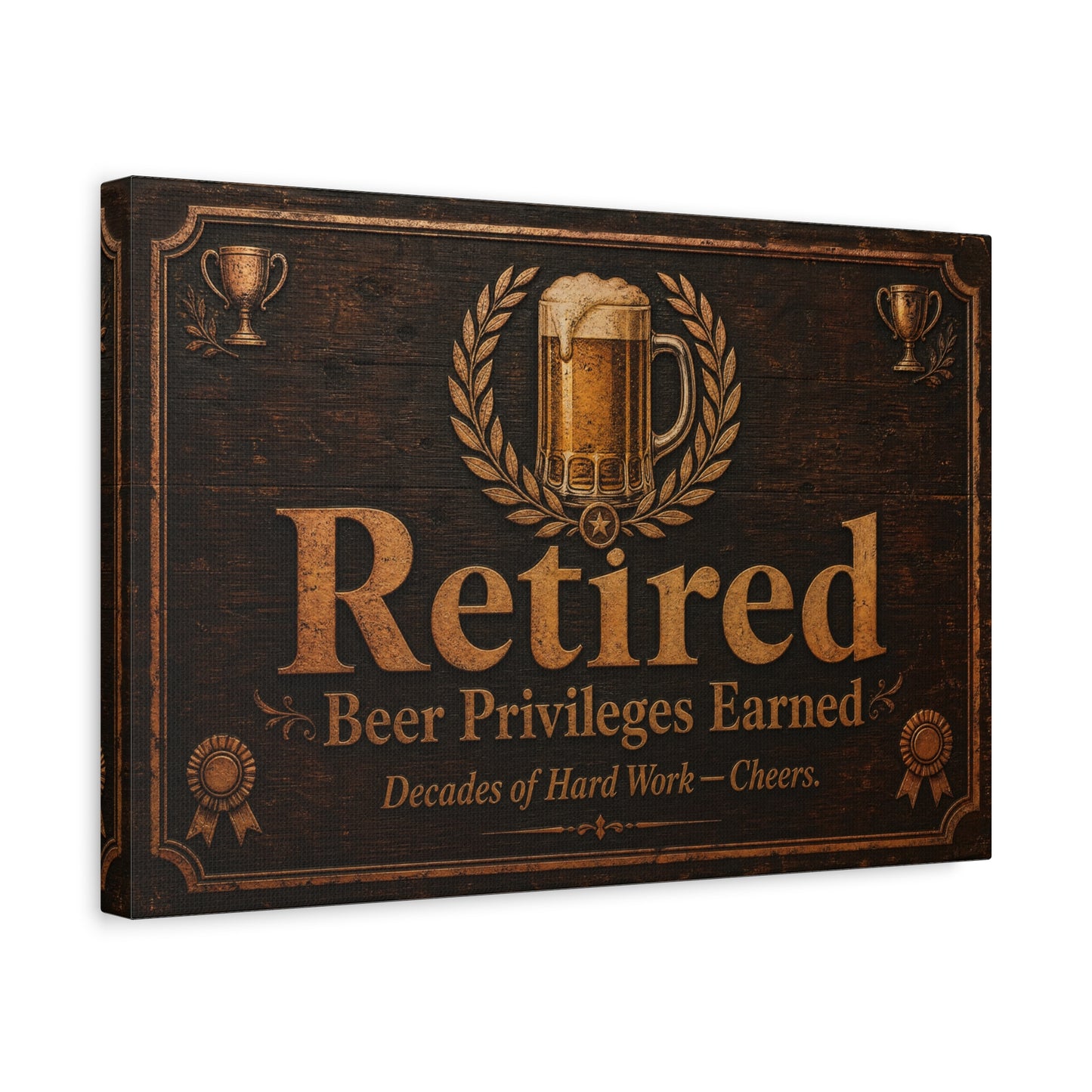 "Retired Beer Privileges Earned. Decades Of Hard Work - Cheers." Canvas Wall Art - Rustic Pub Sign, Vintage Bar Decor, Office Wall Hanging - Ready to Hang - Ready to Hang - Cocktail Lounge Decor