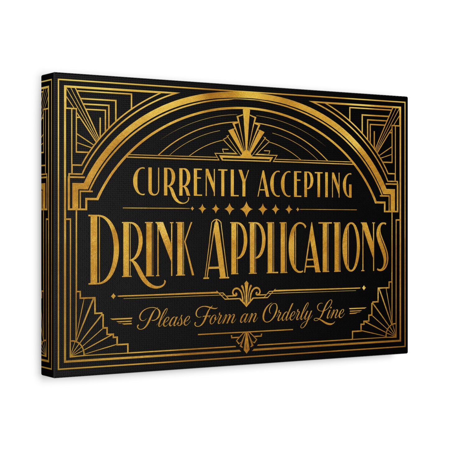 "Currently Accepting Drink Applications" Canvas Wall Art - Art Deco Typography Bar Sign, Black And Gold Humor Decor, Vintage Cocktail Lounge Style, Home Bar Accent - Ready to Hang - Tavern Wall Decor