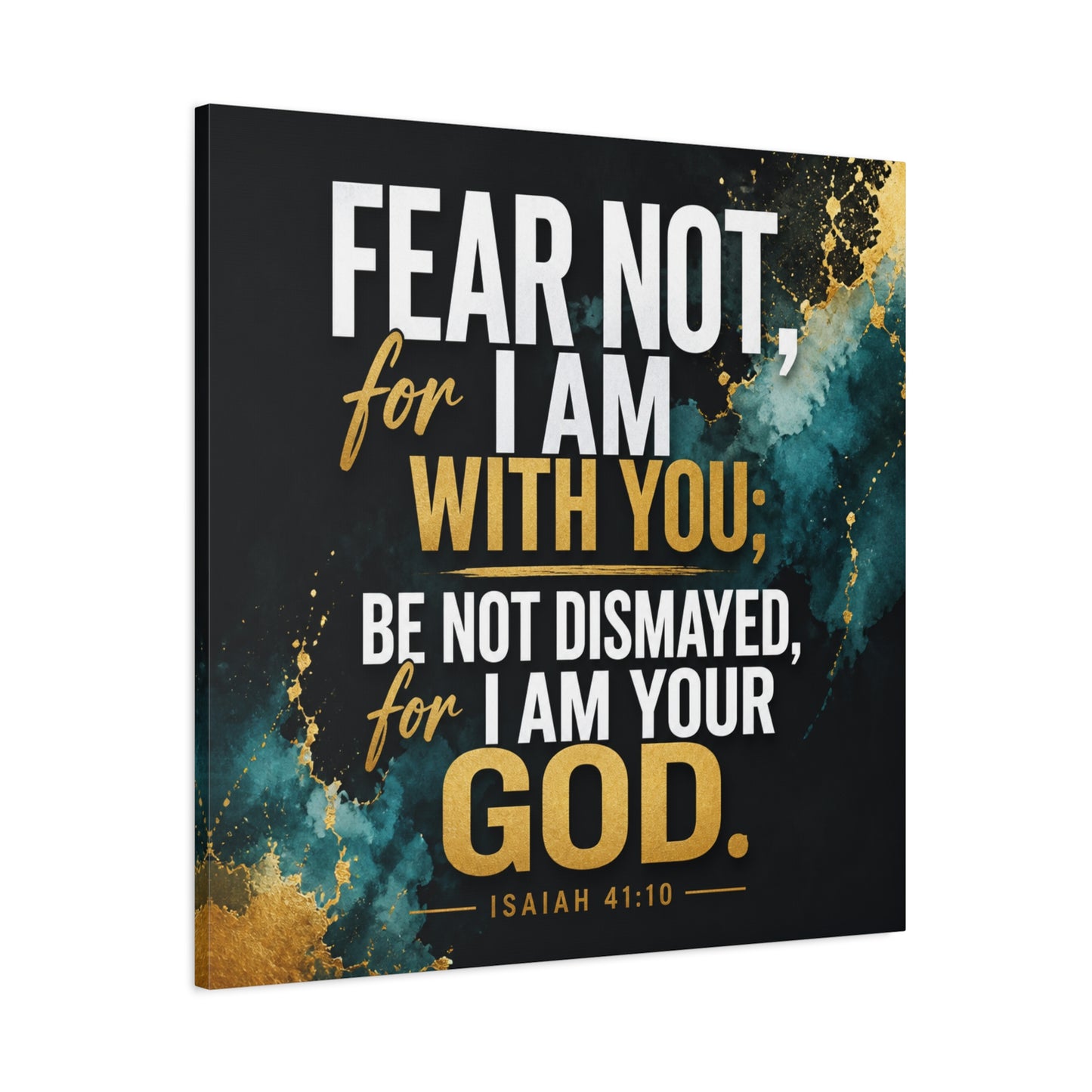 "Fear Not, For I Am With You, Be Not Dismayed, For I Am Your God. Isaiah 41:10" Christian Canvas Wall Art - Teal Gold Scripture Quote Print - Inspirational Bedroom Decor - Living Room Wall Decor