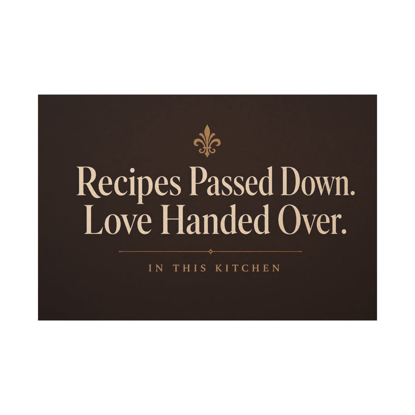 "Recipes Passed Down. Love Handed Over. In This Kitchen" Canvas Wall Art - Typography Kitchen Wall Decor, Vintage Farmhouse Style, Brown Quote Print, Dining Room Home Decoration - Ready to Hang