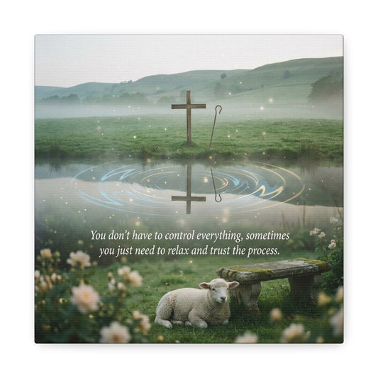 "You Don’t Have To Control Everything, Sometimes You Just Need To Relax And Trust The Process" Canvas Wall Art - Christian Cross, Lamb Meadow Scene - Inspirational Farmhouse Decor - Office Wall Art