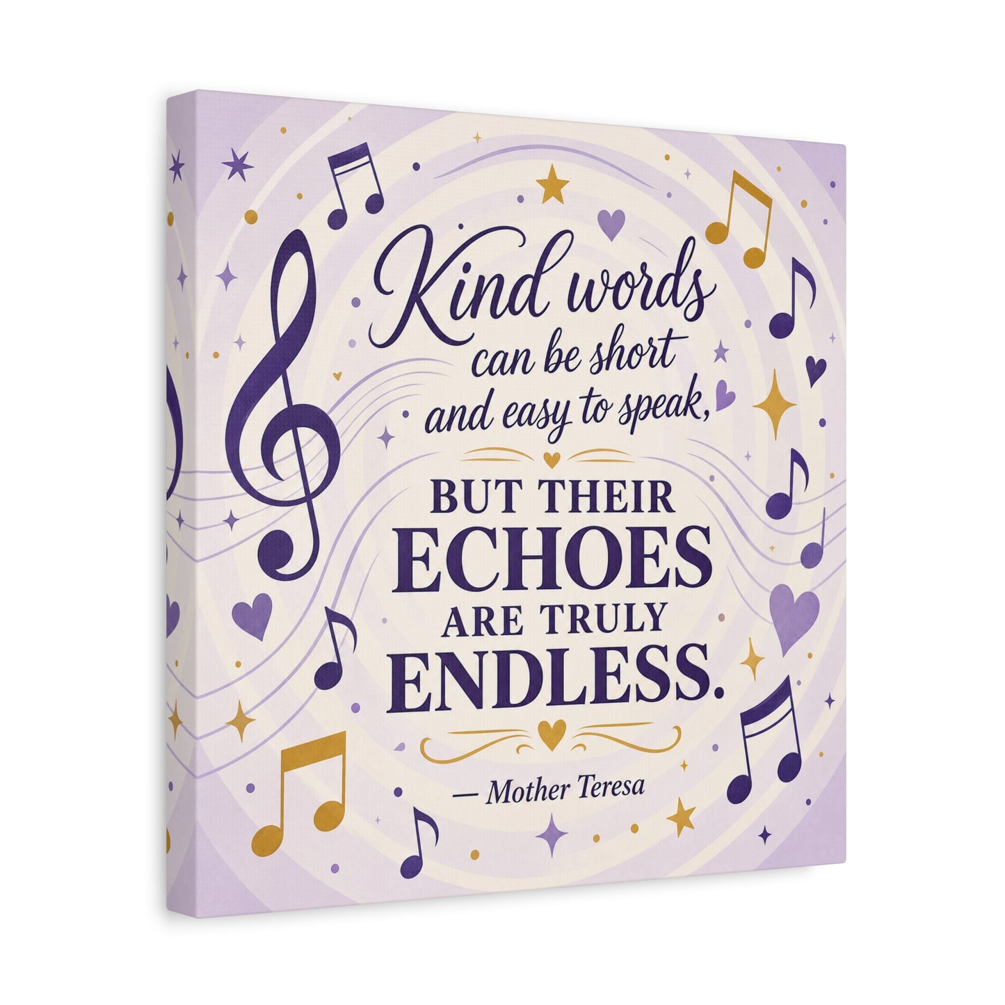 "Kind Words Can Be Short And Easy To Speak, But Their Echoes Are Truly Endless." Canvas Wall Art - Musical Quote Print, Lavender Gold Typography Decor - Bedroom Classroom Wall Hanging - Ready to Hang