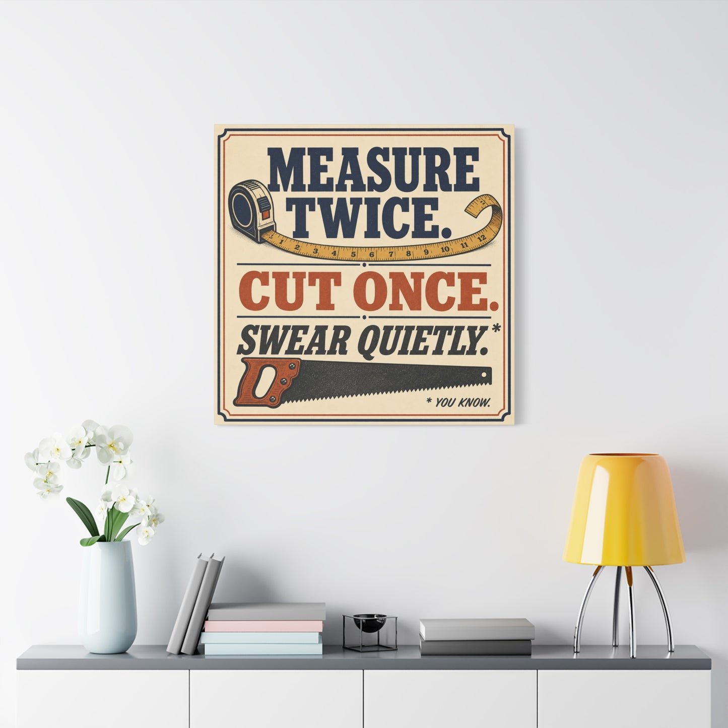 "Measure Twice. Cut Once. Swear Quietly. You Know." Funny Workshop Canvas Wall Art - Vintage Carpenter Quote Print, Rustic Garage Decor, Woodshop Wall Hanging - Bedroom Home Decoration - Ready to Hang