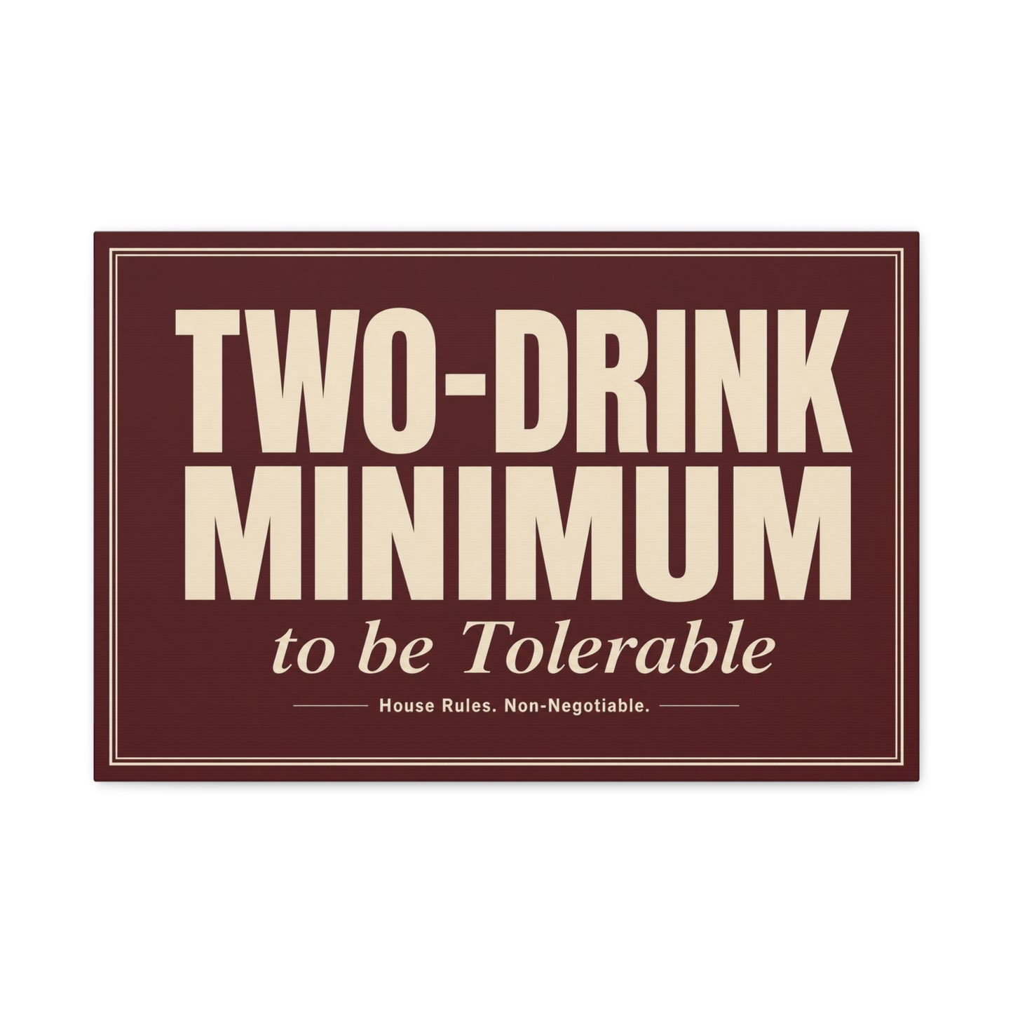 "TWO-DRINK MINIMUM to be Tolerable" Funny Typography Canvas Wall Art - Vintage Bar Quote Decor, Retro Humor Sign, Burgundy Cream Wall Hanging - Ready to Hang - Cocktail Lounge Decor - HP Latex Print