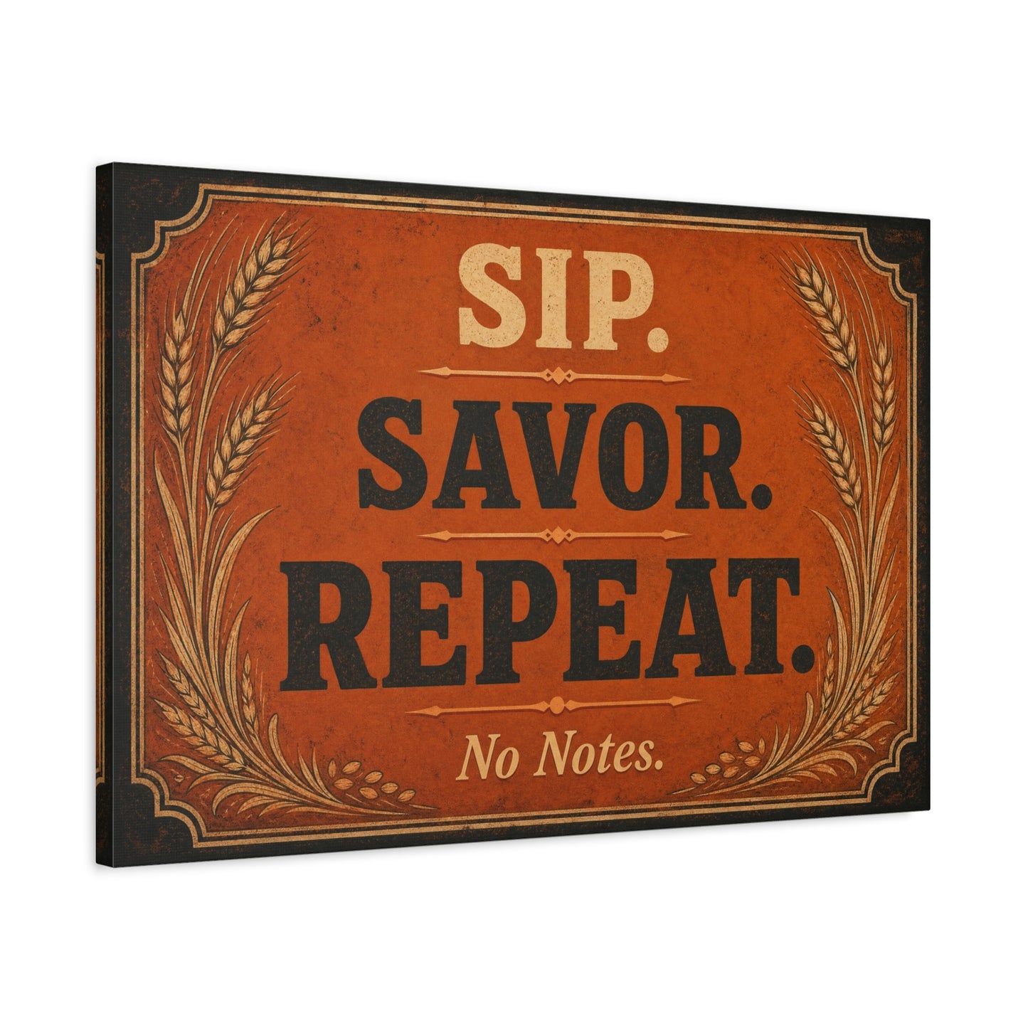 "Sip. Savor. Repeat. No Notes." Typography Canvas Wall Art - Vintage Bar Decor - Rustic Farmhouse Style - Ready to Hang Wall Hanging - Cocktail Lounge Decor - Speakeasy Style Sign - Matte Finish Print