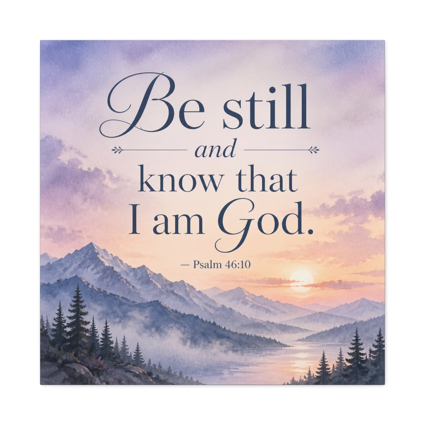"Be Still And Know That I Am God. - Psalm 46:10" Scripture Canvas Wall Art - Mountain Sunrise Bible Verse Decor - Traditional Christian Home Accent - Bedroom Living Room Decoration - Office Wall Art