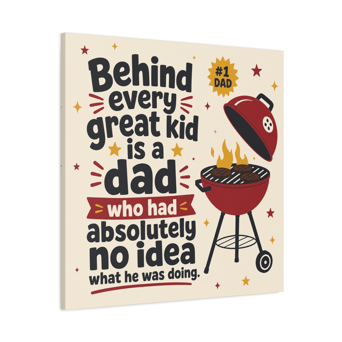 "Behind Every Great Kid Is A Dad Who Had Absolutely No Idea What He Was Doing" Canvas Wall Art - Funny Dad BBQ Grill Quote Print - Rustic Typography Decor For Kitchen - Office Wall Art - Ready to Hang
