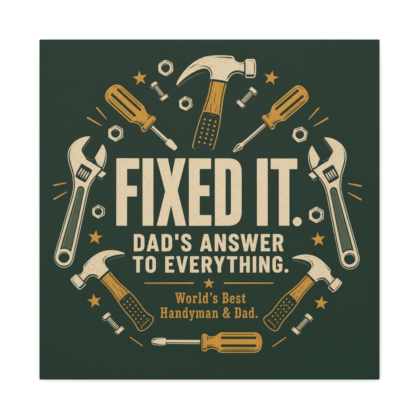 "Fixed It. Dad's Answer To Everything. World's great Handyman & Dad." Canvas Wall Art - Vintage Tool Quote Print, Rustic Workshop Decor, Garage Office Wall Hanging - Ready to Hang - Matte Finish Print