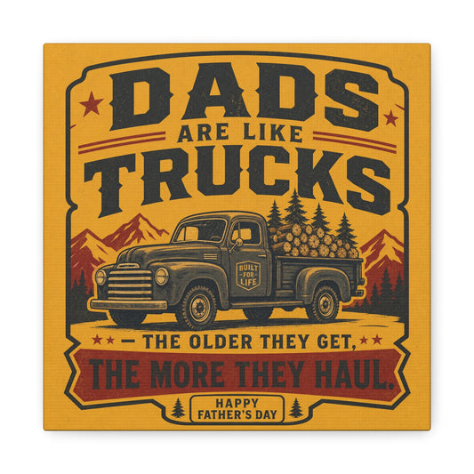 "Dads Are Like Trucks, The Older They Get, The More They Haul" - Vintage Pickup Typography Print - Rustic Farmhouse Decor For Living Room, Office - Office Wall Art - Living Room Wall Decor