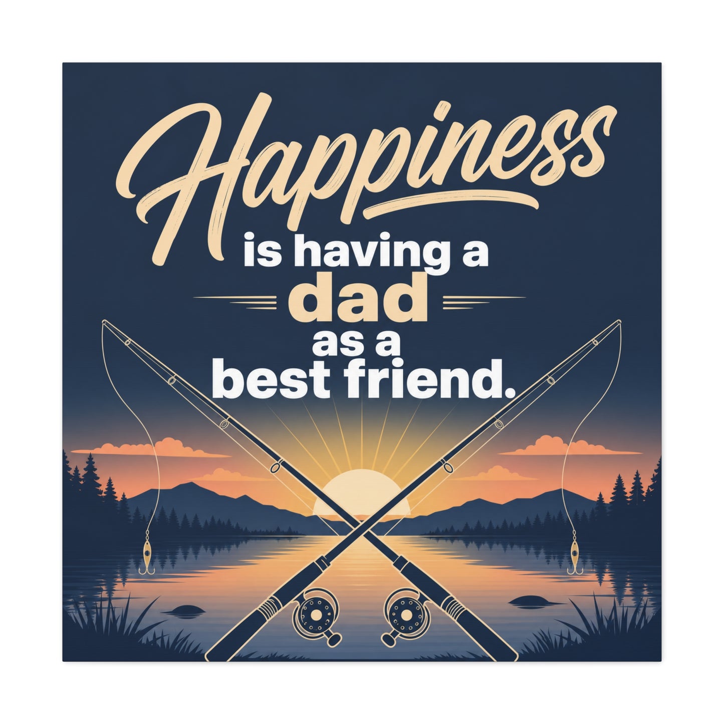 "Happiness Is Having A Dad As A Friend" Fishing Canvas Wall Art - Sunset Lake Quote Print - Rustic Typography Decor - Bedroom Home Decoration - Bedroom Home Decoration - Living Room Wall Decor