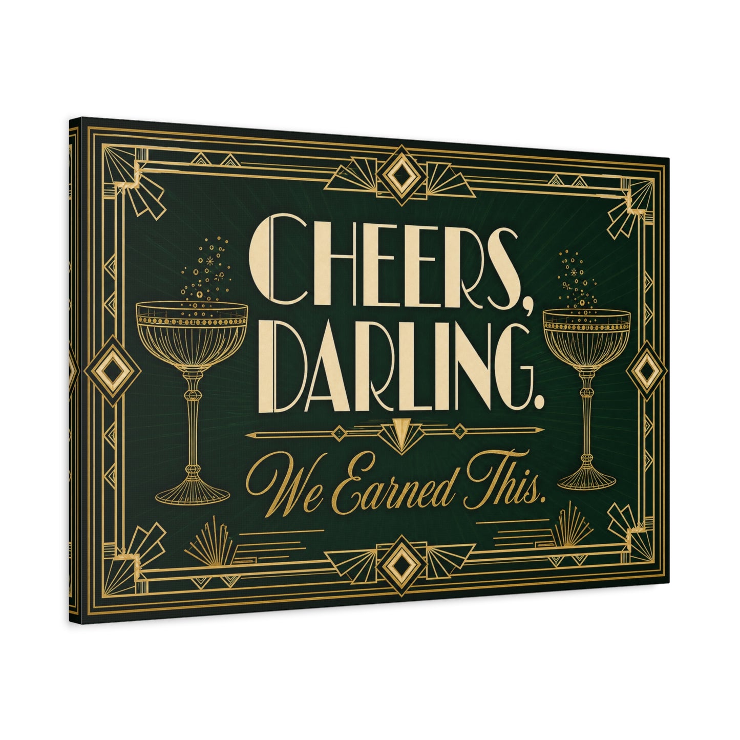 "Cheers, Darling. We Earned This." Art Deco Cocktail Canvas Wall Art - Gold Champagne Coupe Quote Print - Vintage Glam Typography - Bar Cart Decor - Tavern Wall Decor - Speakeasy Style Sign