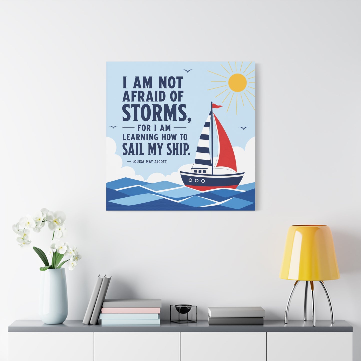 "I Am Not Afraid Of Storms, For I Am Learning How To Sail My Ship" Canvas Wall Art - Nautical Quote Sailboat Print, Coastal Typography Decor - Living Room Wall Decor - Bedroom Home Decoration