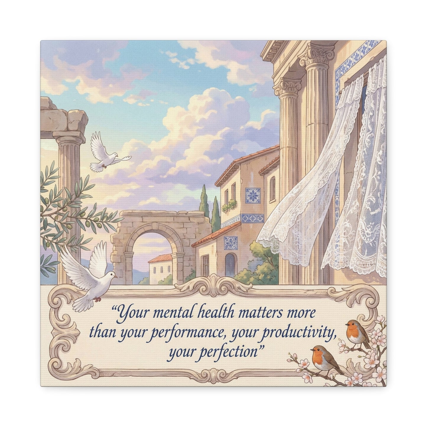 "Your Mental Health Matters More Than Your Performance, Productivity, Perfection" Canvas Wall Art - Dove Courtyard Quote Print - Pastel Mediterranean Decor - Bedroom Office Wall Hanging