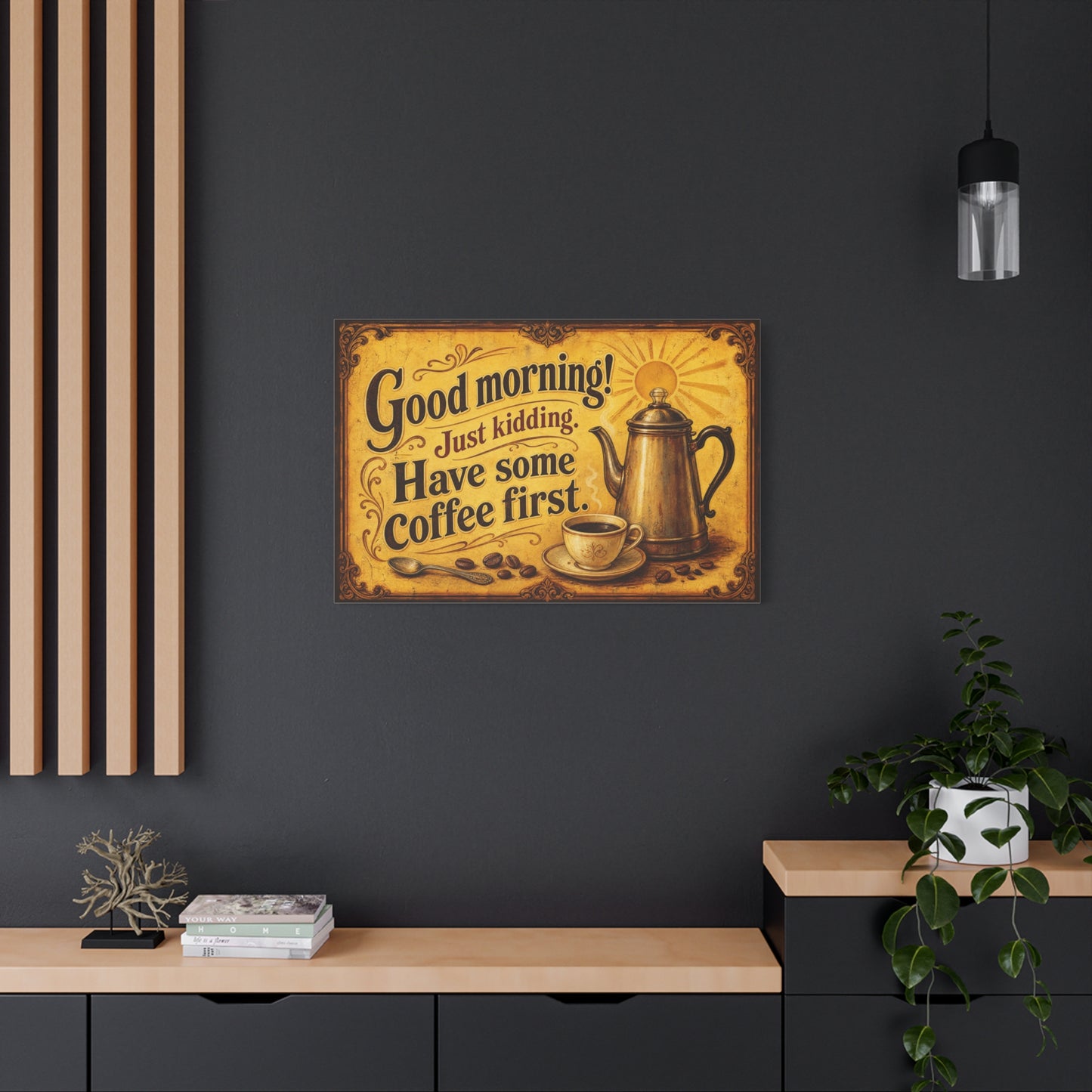 "Good Morning Just Kidding Have Some Coffee First" Coffee Canvas Wall Art - Vintage Decor, Rustic Typography Print - Cafe Wall Art - Bistro Decor - Espresso Bar Sign - Gallery Wrapped Canvas