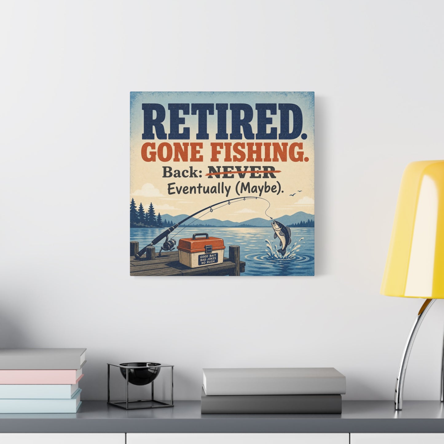 "Retired. Gone Fishing. Back: NEVER Eventually Maybe." Canvas Wall Art - Rustic Lake Fishing Quote Print, Vintage Dock Cabin Decor, Lodge Wall Hanging, Man Cave Office Accent - Bedroom Home Decoration