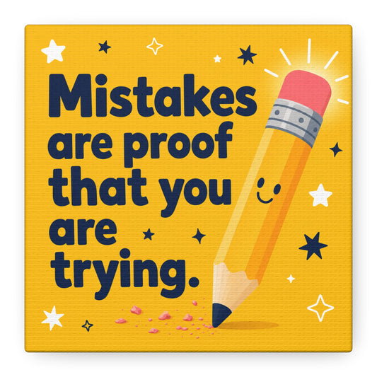 "Mistakes Are Proof That You Are Trying." Inspirational Canvas Wall Art - Yellow Pencil Quote Print, Classroom Decor, Teacher Office Motivation, Kids Study Room Decoration, Typography Poster