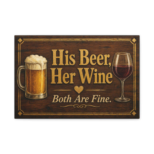 "His Beer, Her Wine Both Are Fine." Canvas Wall Art - Rustic Bar Sign, Beer Mug And Red Wine Glass Quote Print - Vintage Brown Wood Look Typography - Pub Wall Art - Cocktail Lounge Decor