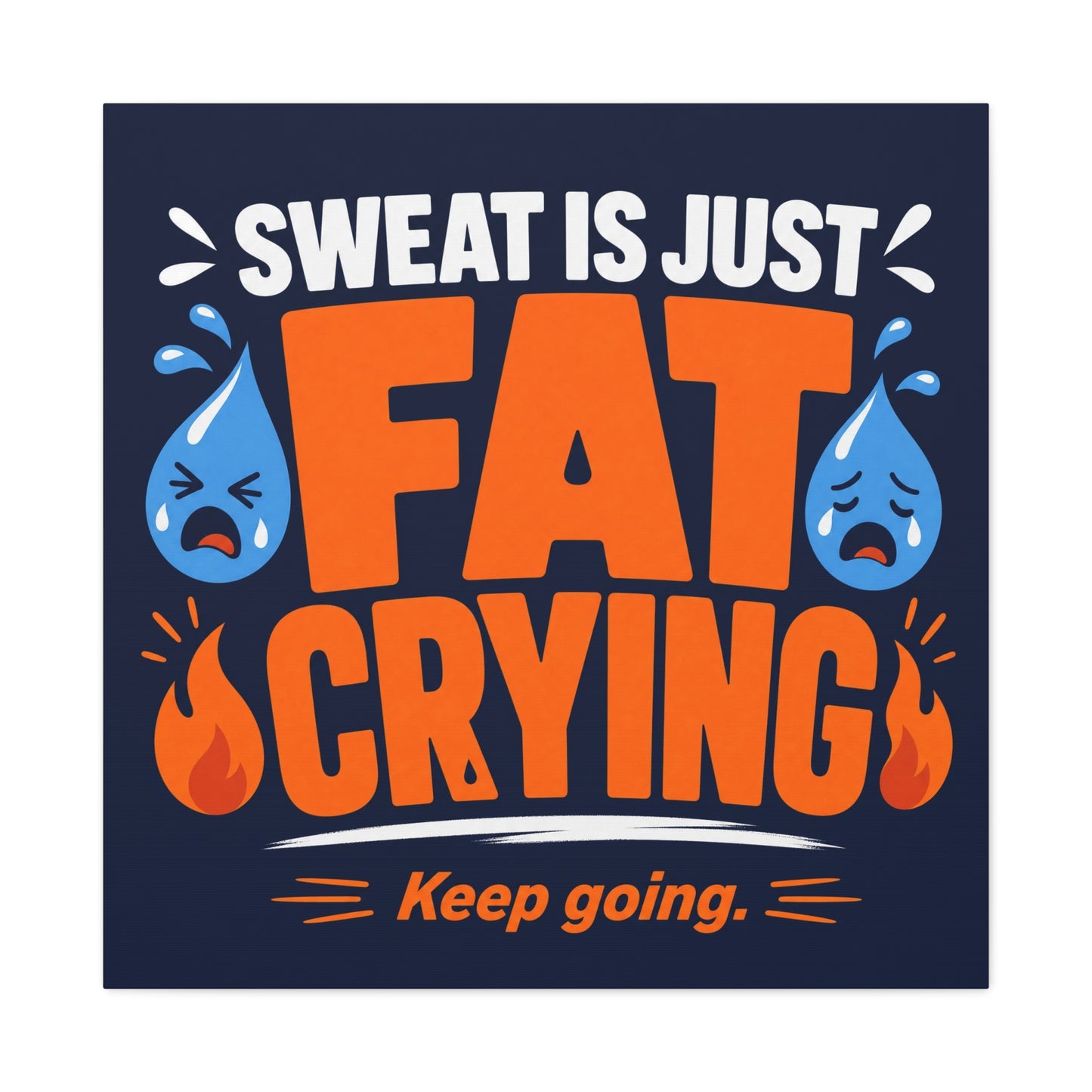 "Sweat Is Just Fat Crying Keep Going" Typography Canvas Wall Art - Funny Gym Motivation Quote Print, Navy Orange Blue Workout Decor - Modern Home Office Wall Decor - Ready to Hang - Ready to Hang