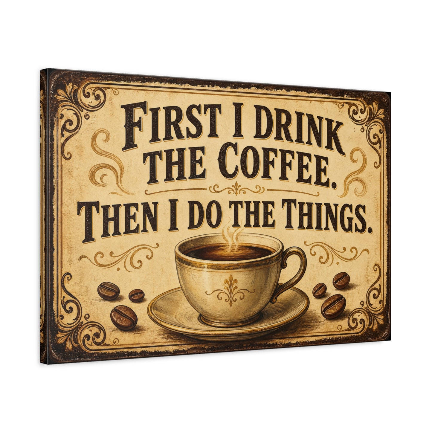 "First I Drink The Coffee, Then I Do The Things" Canvas Wall Art - Vintage Coffee Cup Quote Print, Rustic Farmhouse Wall Decor, Beige Brown Typography Sign - Ready to Hang - Bistro Decor