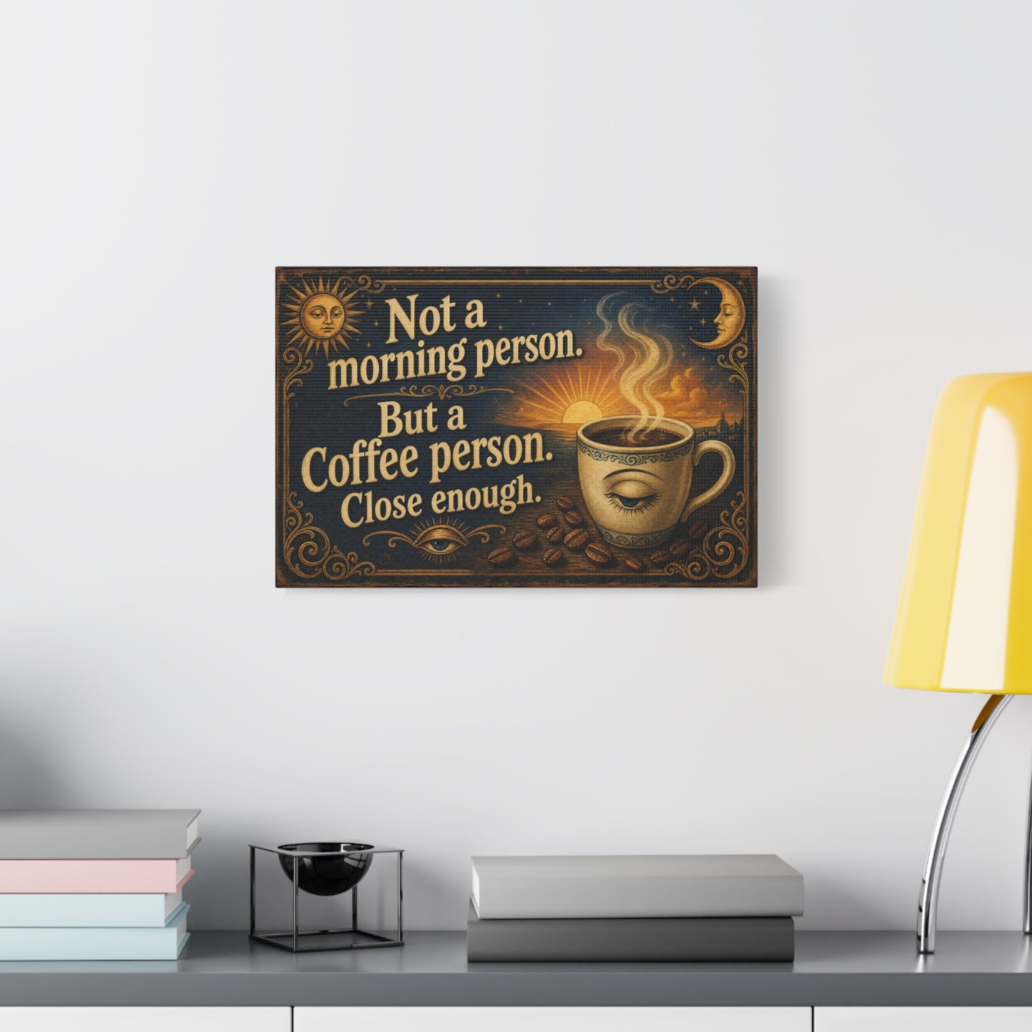 "Not A Morning Person. But A Coffee Person. Close Enough." Canvas Wall Art - Vintage Celestial Coffee Quote Decor, Matte Print - Bohemian Wall Hanging - Ready to Hang - Bistro Decor - HP Latex Print