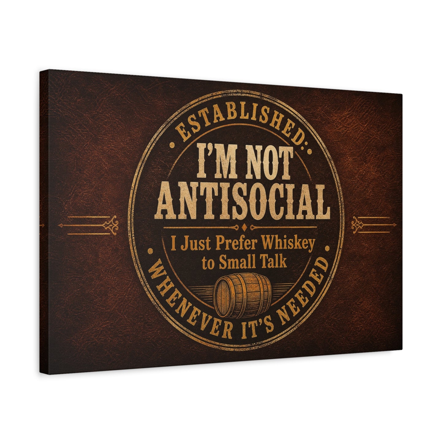 "Established. I'm Not Antisocial I Just Prefer Whiskey To Small Talk Whenever It's Needed" Canvas Wall Art - Vintage Whiskey Barrel Quote Decor - Rustic Lounge Wall Hanging For Bar Cart