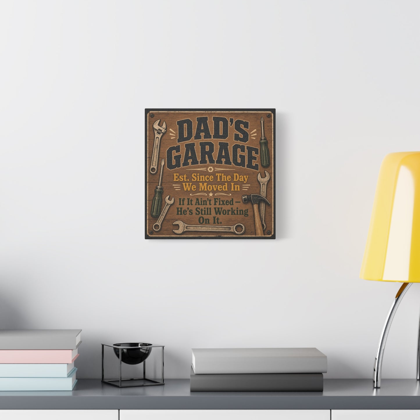 "Dad's Garage Est. Since The Day We Moved In If It Ain't Fixed He's Still Working On It" Canvas Wall Art - Rustic Workshop Sign, Vintage Tool Decor, Man Cave Garage Wall Hanging - Ready to Hang