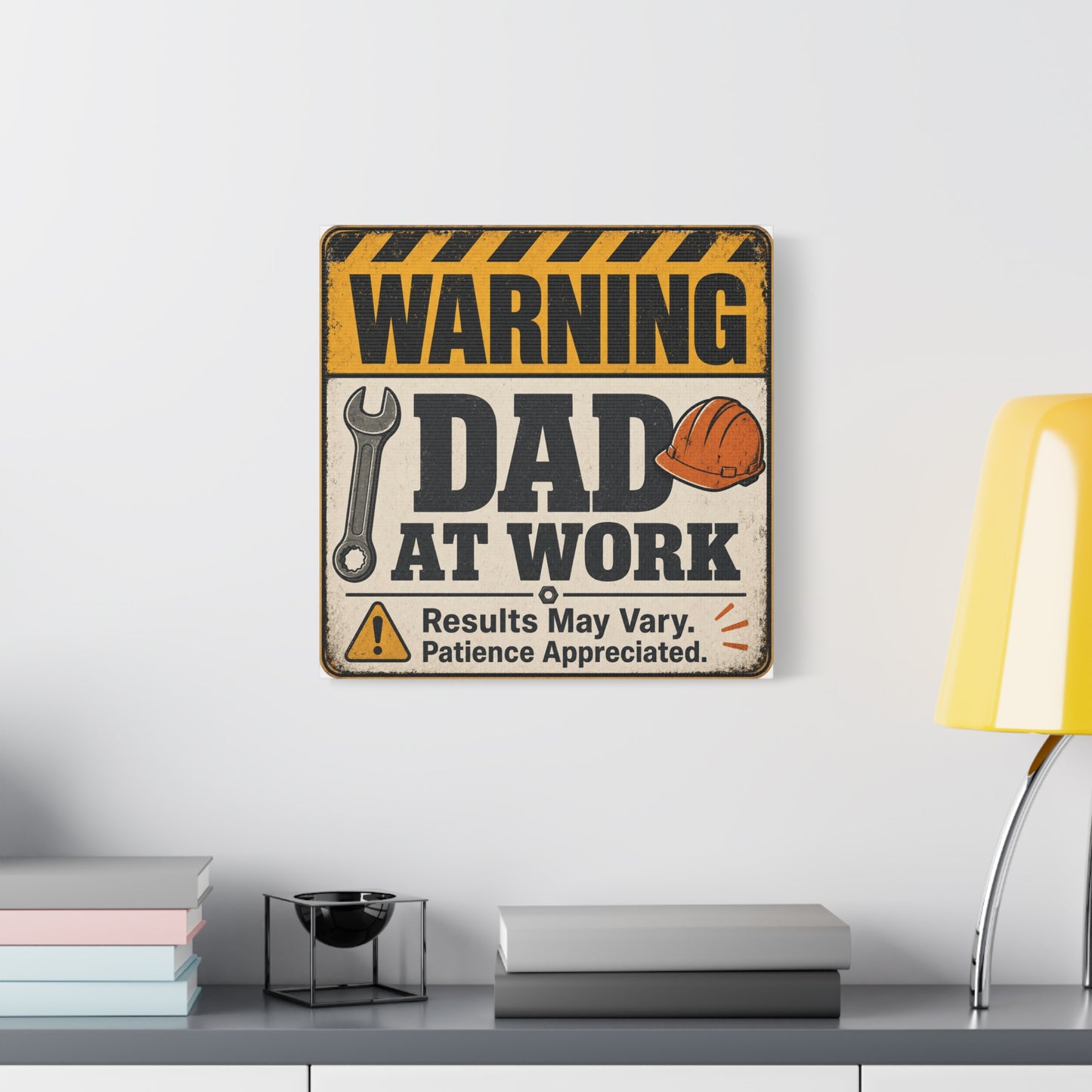 "Warning Dad At Work Results May Vary Patience Appreciated" Canvas Wall Art - Vintage Construction Sign, Wrench And Hard Hat - Rustic Workshop Decor - Office Wall Art - Bedroom Home Decoration