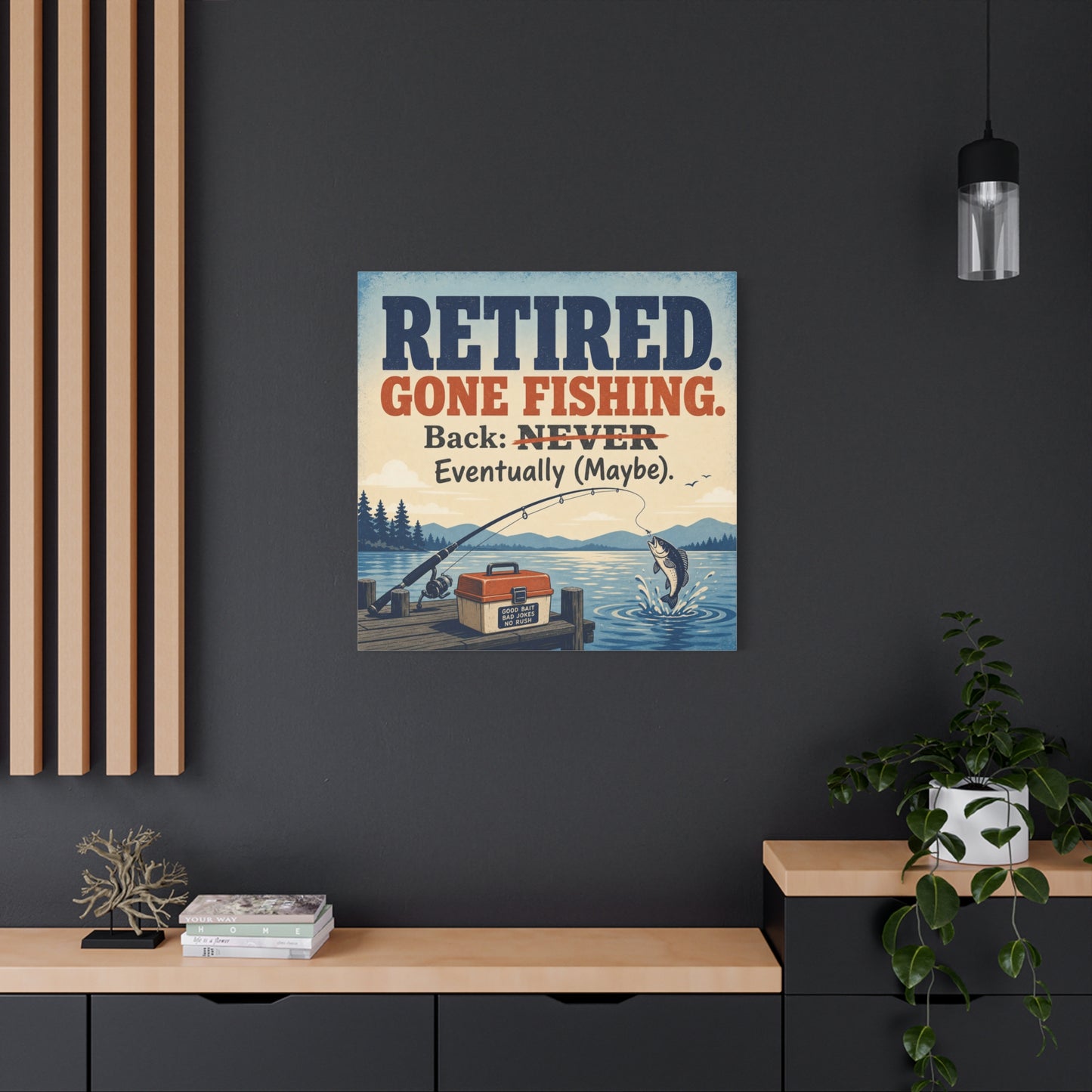 "Retired. Gone Fishing. Back: NEVER Eventually Maybe." Canvas Wall Art - Rustic Lake Fishing Quote Print, Vintage Dock Cabin Decor, Lodge Wall Hanging, Man Cave Office Accent - Bedroom Home Decoration