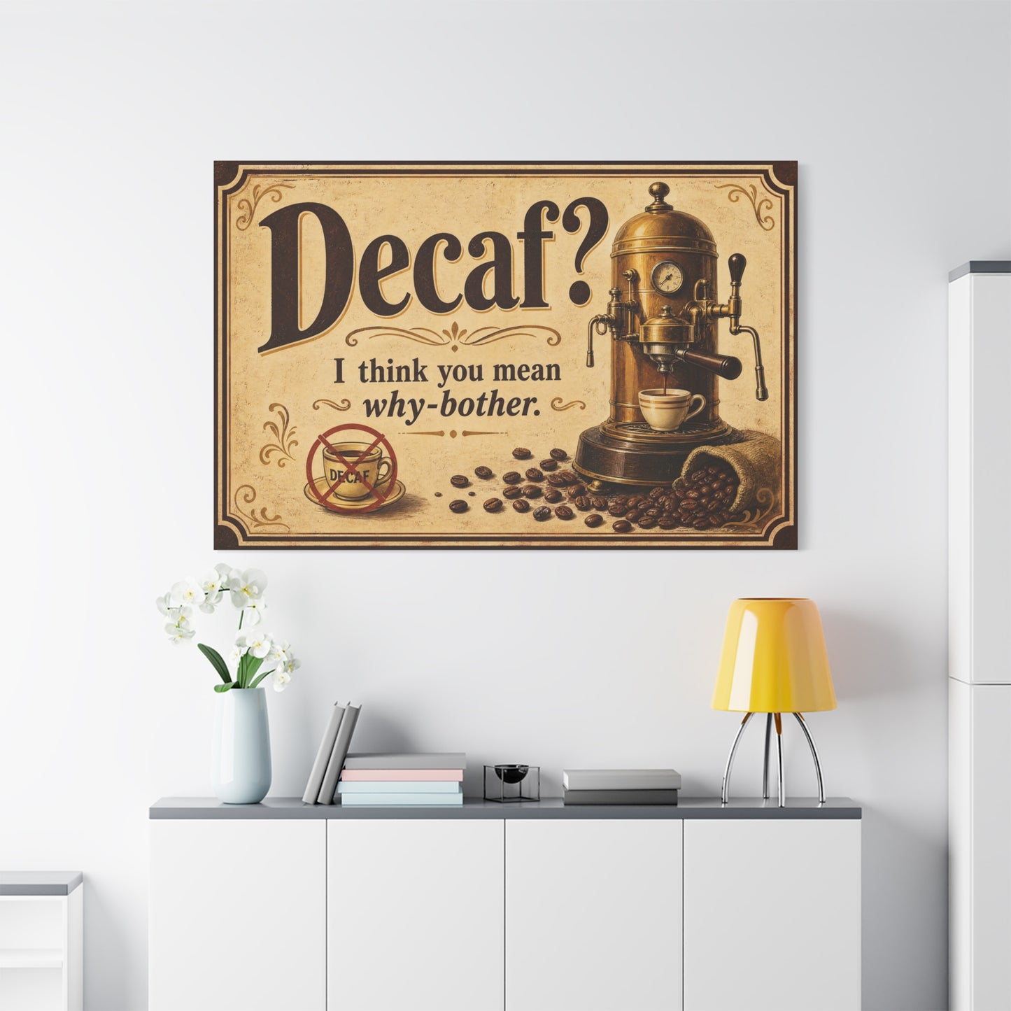 "Decaf I Think You Mean Why-Bother" Coffee Canvas Wall Art - Vintage Espresso Machine, Retro Cafe Humor - Matte Cotton Print - Coffee Bar Decoration - Cafe Wall Art - Bistro Decor - Espresso Bar Sign