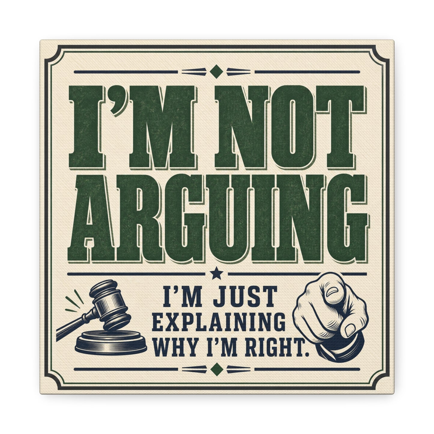 "I'm Not Arguing I'm Just Explaining Why I'm Right" Funny Quote Canvas Wall Art - Vintage Typography Humor Decor - Retro Office Wall Hanging - Bedroom Home Decoration - Bedroom Home Decoration
