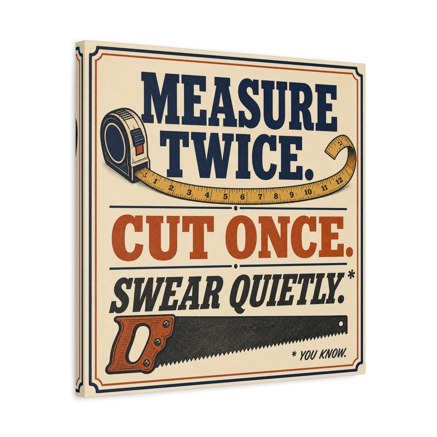 "Measure Twice. Cut Once. Swear Quietly. You Know." Funny Workshop Canvas Wall Art - Vintage Carpenter Quote Print, Rustic Garage Decor, Woodshop Wall Hanging - Bedroom Home Decoration - Ready to Hang