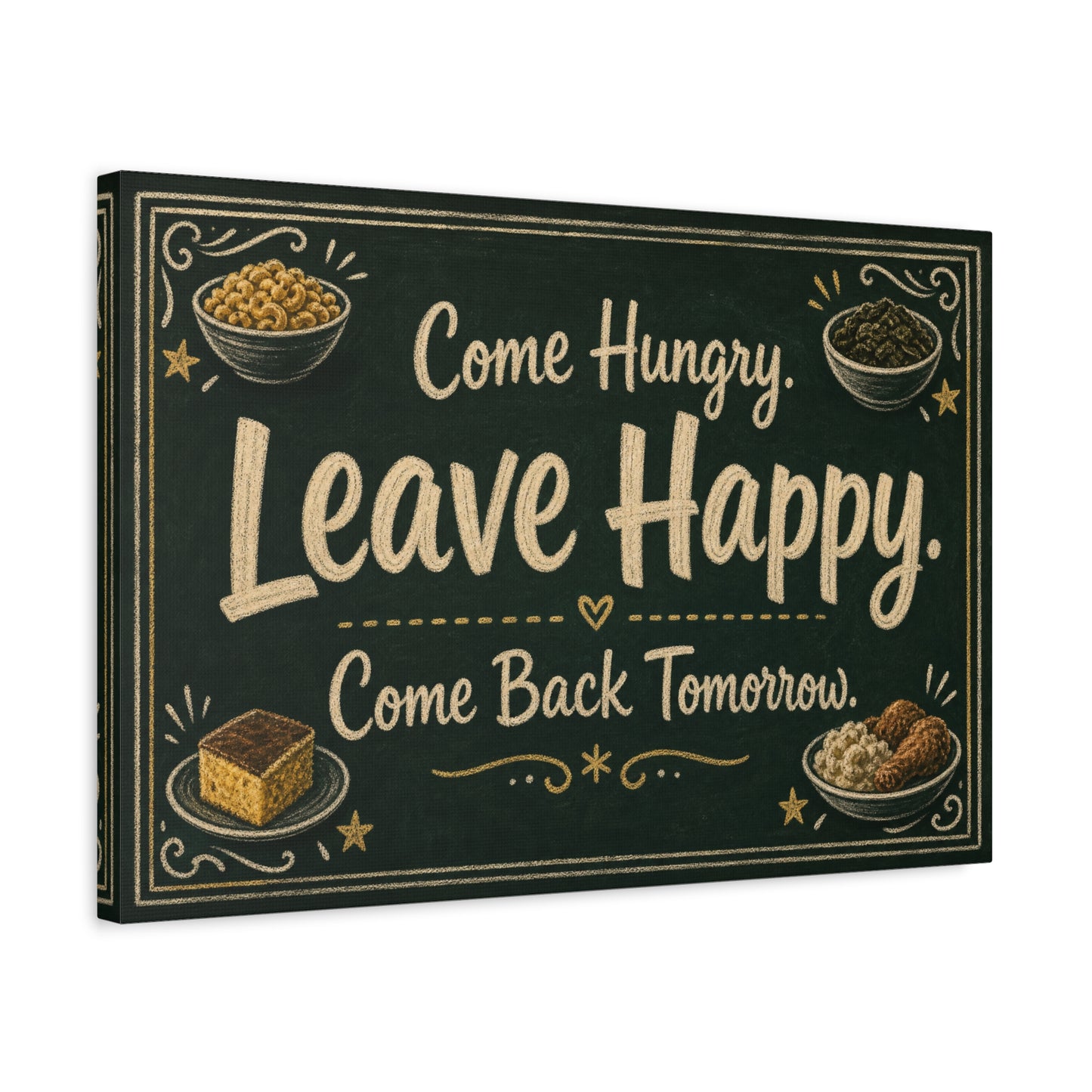 "Come Hungry. Leave Happy. Come Back Tomorrow." Canvas Wall Art - Chalkboard Food Quote Print, Rustic Farmhouse Style, Restaurant Accent - Restaurant Wall Decor - Bistro Sign Decor - Ready to Hang