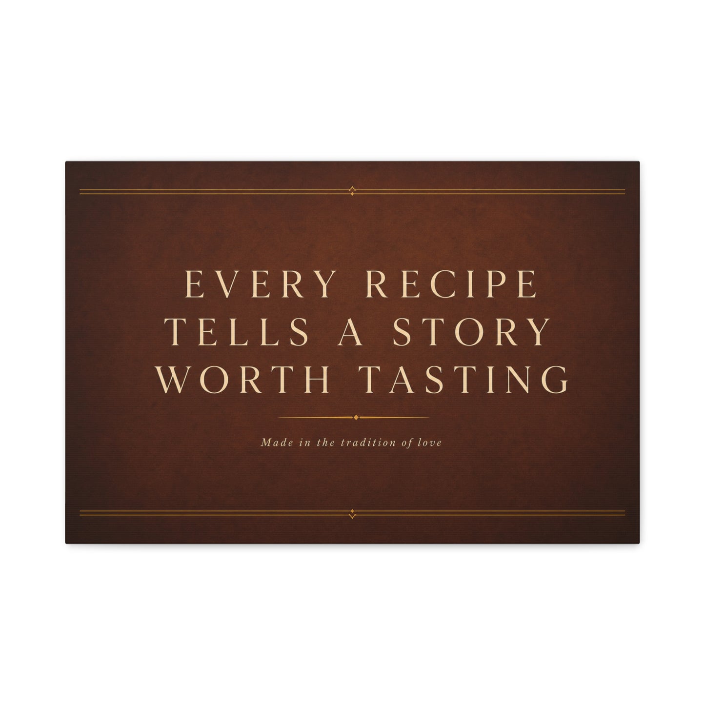 "Every Recipe Tells A Story Worth Tasting" Canvas Wall Art - Kitchen Quote Typography Decor - Brown Minimalist Farmhouse Style - Dining Room Home Decoration - Living Room Wall Decor - Ready to Hang