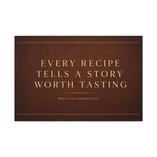 "Every Recipe Tells A Story Worth Tasting" Canvas Wall Art - Kitchen Quote Typography Decor - Brown Minimalist Farmhouse Style - Dining Room Home Decoration - Living Room Wall Decor - Ready to Hang