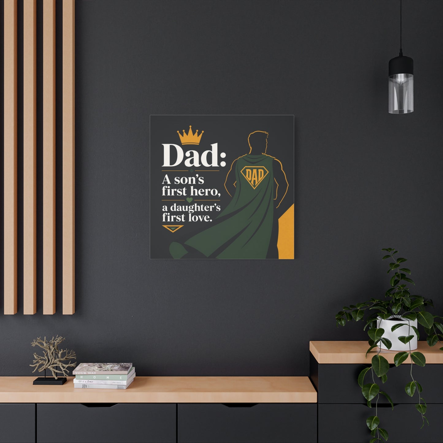 "Dad: A Son's First Hero, A Daughter's First Love." Canvas Wall Art - Superhero Father Quote Print, Black Gold Green Typography, Modern Family Room Decor - Living Room Wall Decor - Ready to Hang