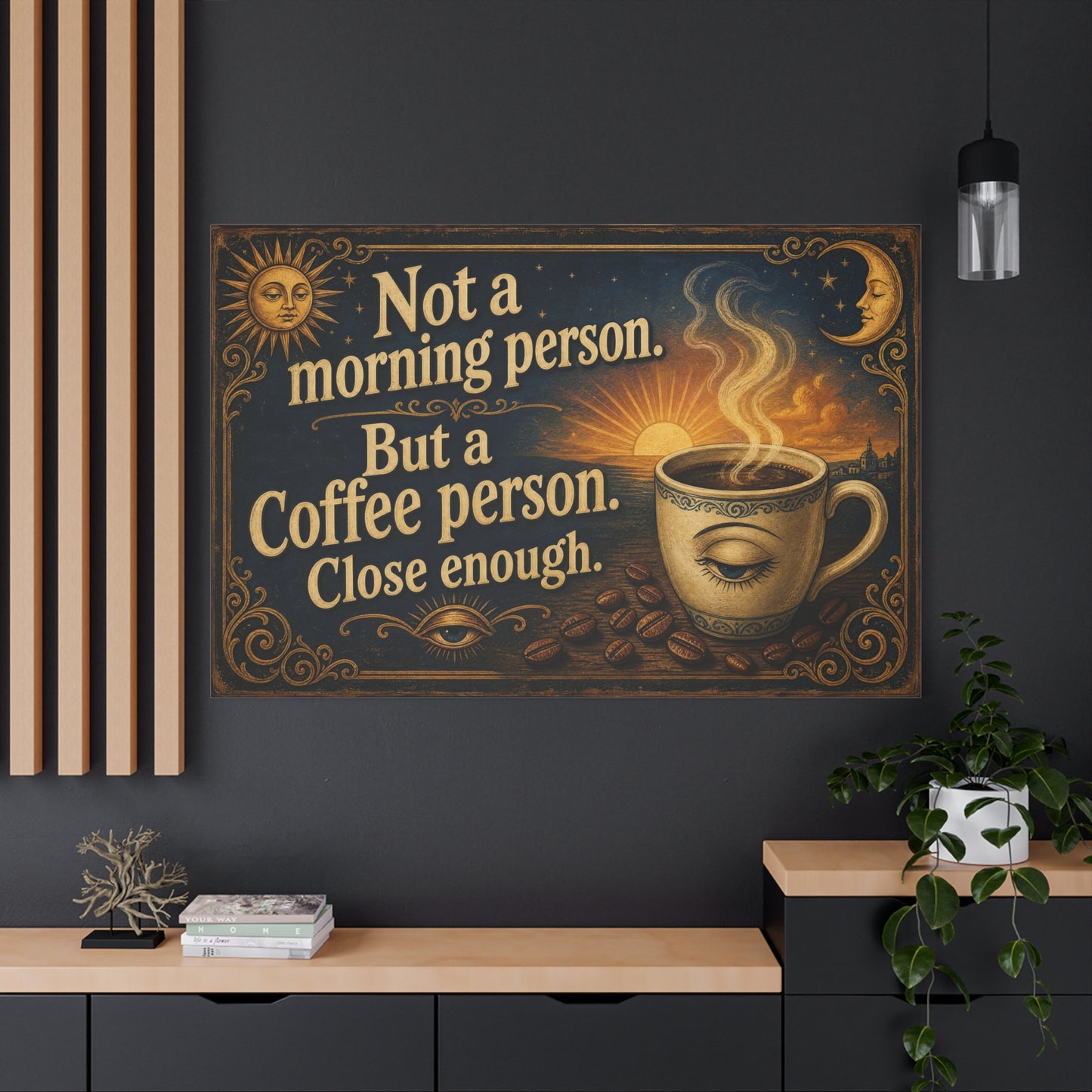 "Not A Morning Person. But A Coffee Person. Close Enough." Canvas Wall Art - Vintage Celestial Coffee Quote Decor, Matte Print - Bohemian Wall Hanging - Ready to Hang - Bistro Decor - HP Latex Print