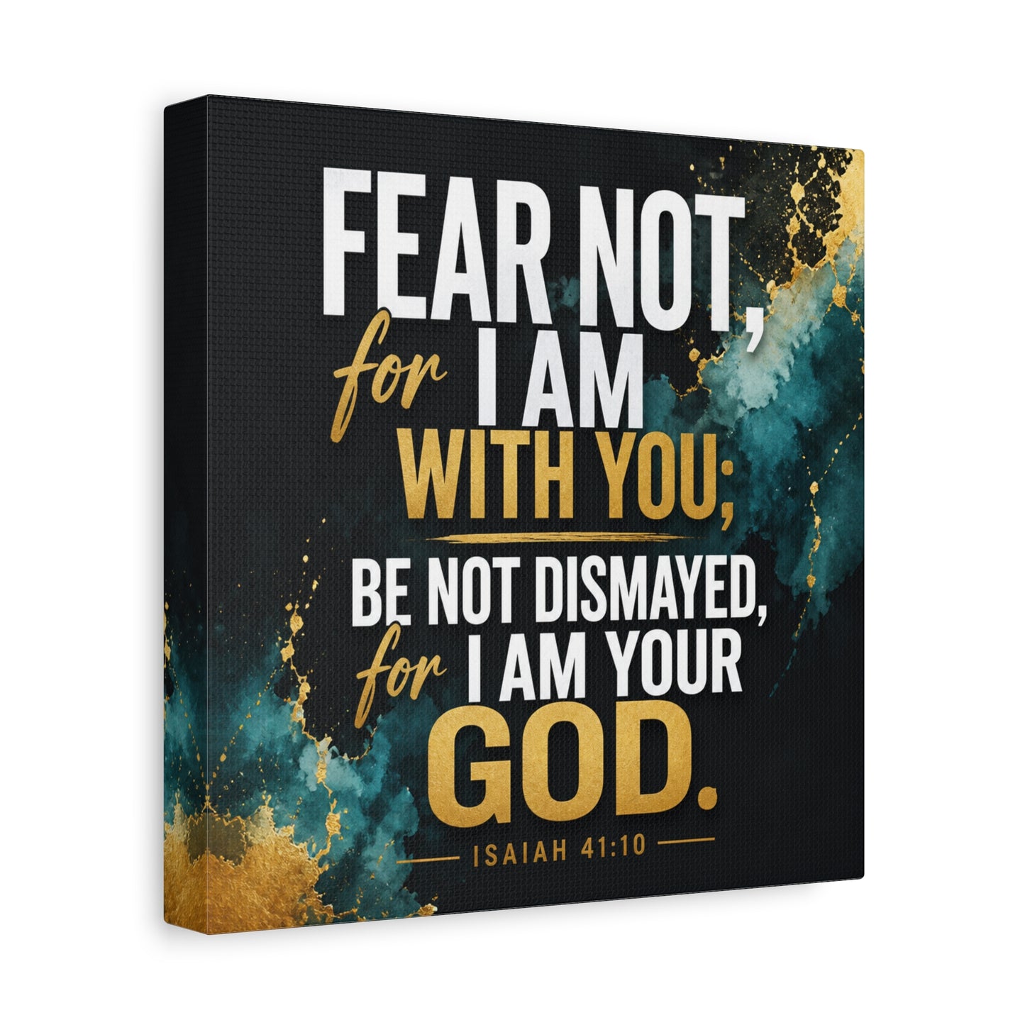 "Fear Not, For I Am With You, Be Not Dismayed, For I Am Your God. Isaiah 41:10" Christian Canvas Wall Art - Teal Gold Scripture Quote Print - Inspirational Bedroom Decor - Living Room Wall Decor