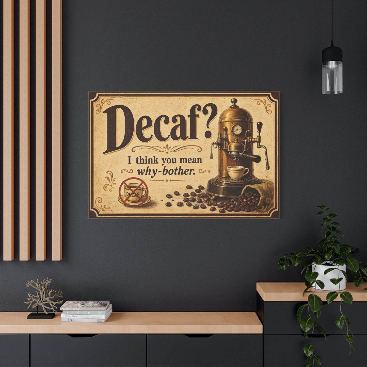 "Decaf I Think You Mean Why-Bother" Coffee Canvas Wall Art - Vintage Espresso Machine, Retro Cafe Humor - Matte Cotton Print - Coffee Bar Decoration - Cafe Wall Art - Bistro Decor - Espresso Bar Sign