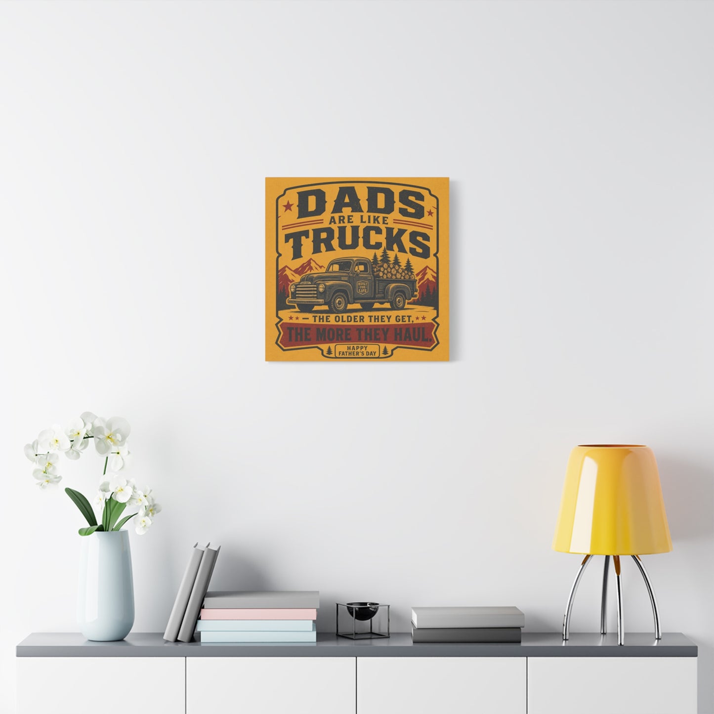 "Dads Are Like Trucks, The Older They Get, The More They Haul" - Vintage Pickup Typography Print - Rustic Farmhouse Decor For Living Room, Office - Office Wall Art - Living Room Wall Decor