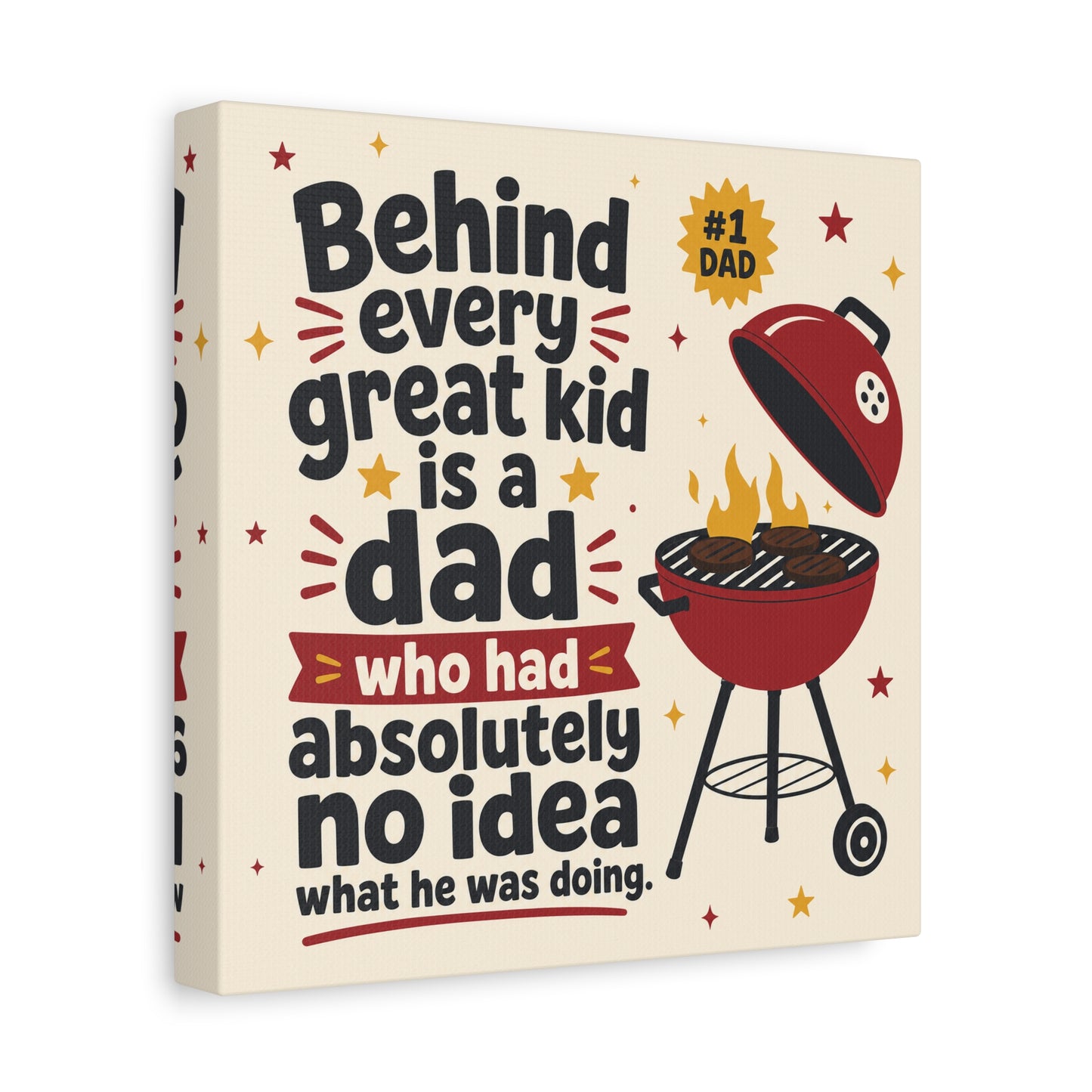 "Behind Every Great Kid Is A Dad Who Had Absolutely No Idea What He Was Doing" Canvas Wall Art - Funny Dad BBQ Grill Quote Print - Rustic Typography Decor For Kitchen - Office Wall Art - Ready to Hang