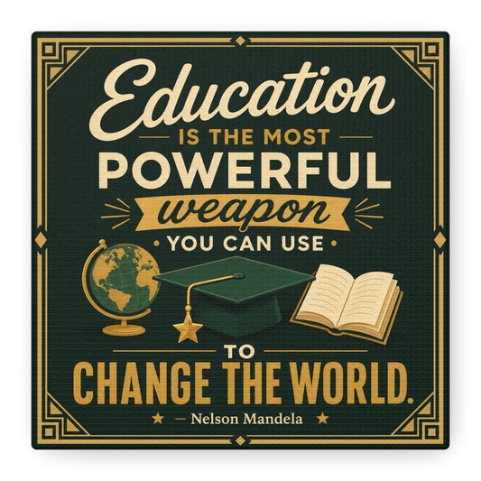 "Education Is The Most Powerful Weapon You Can Use To Change The World." Canvas Wall Art - Nelson Mandela Quote, Teacher Classroom Poster, Study Room Decoration - Office Wall Art - Ready to Hang