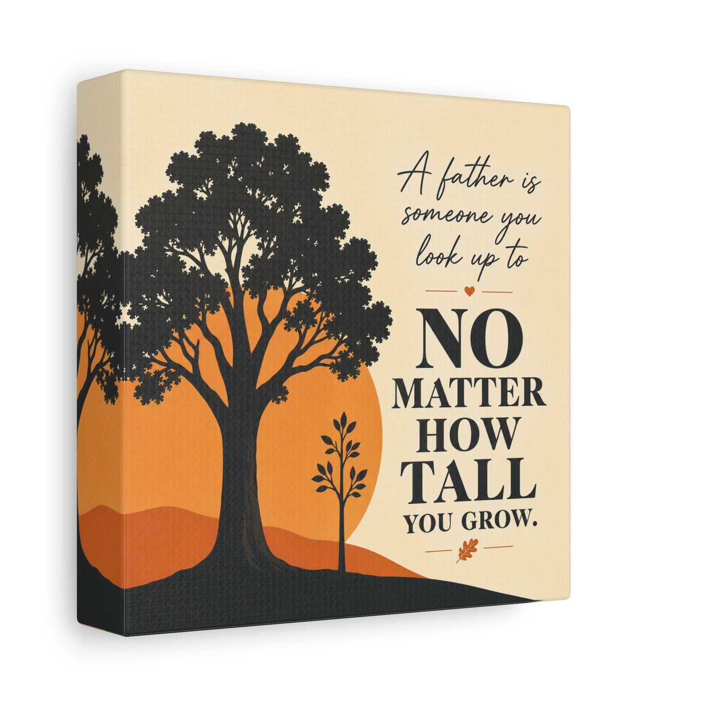 "A Father Is Someone You Look Up To No Matter How Tall You Grow." Quote Canvas Wall Art - Tree Silhouette Sunset Design - Rustic Farmhouse Style - Living Room Wall Decor - Bedroom Home Decoration