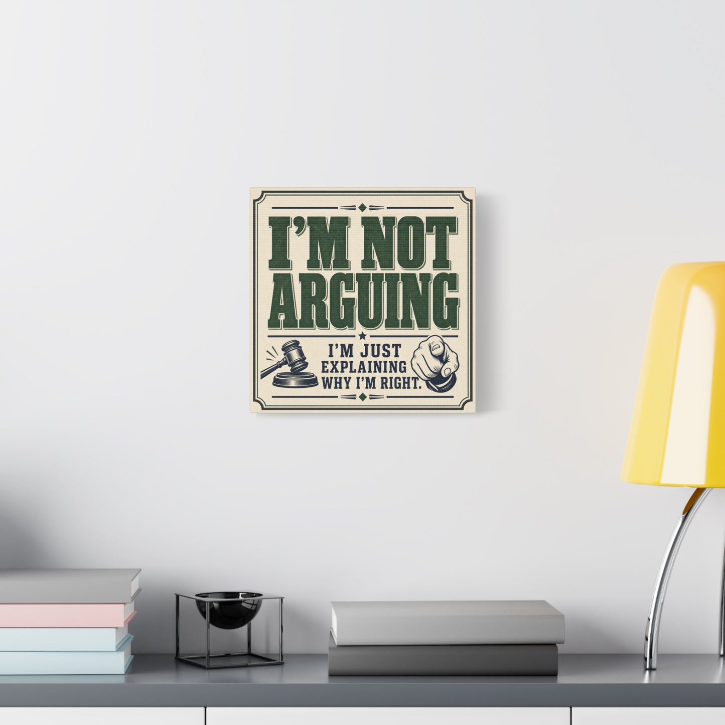 "I'm Not Arguing I'm Just Explaining Why I'm Right" Funny Quote Canvas Wall Art - Vintage Typography Humor Decor - Retro Office Wall Hanging - Bedroom Home Decoration - Bedroom Home Decoration