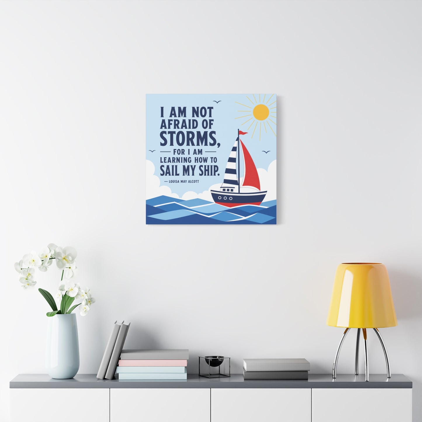 "I Am Not Afraid Of Storms, For I Am Learning How To Sail My Ship" Canvas Wall Art - Nautical Quote Sailboat Print, Coastal Typography Decor - Living Room Wall Decor - Bedroom Home Decoration